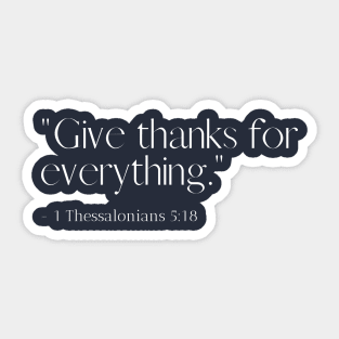 Give Thanks for Everything - Christian Apparel Sticker